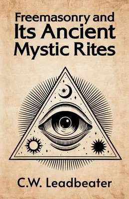 La Massoneria e i suoi antichi riti mistici - Freemasonry and its Ancient Mystic Rites