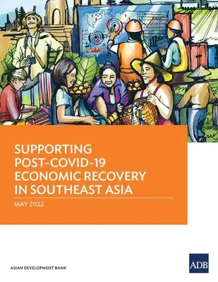 Sostenere la ripresa economica post-COVID-19 nel Sud-Est asiatico - Supporting Post-COVID-19 Economic Recovery in Southeast Asia