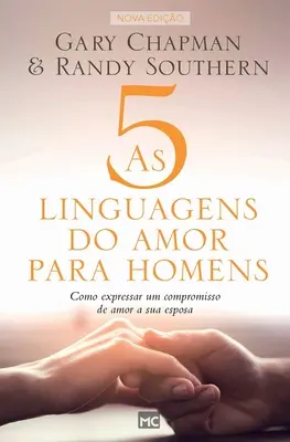 Le 5 lingue dell'amore per gli uomini: Come esprimere un compromesso d'amore alla propria moglie - As 5 linguagens do amor para homens: Como expressar um compromisso de amor a sua esposa