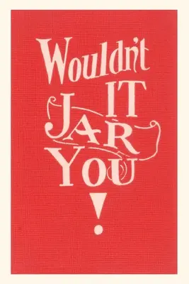 Diario d'epoca Non ti farebbe male? - Vintage Journal Wouldn't It Jar You