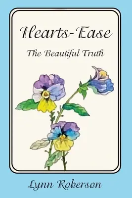 Cuori-facili: la bella verità - Hearts-Ease: The Beautiful Truth