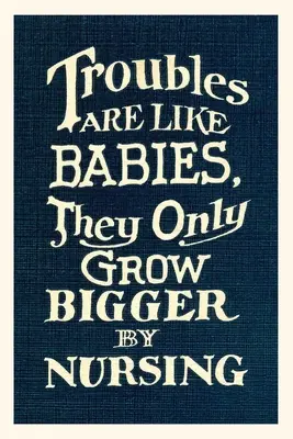 Diario d'epoca I problemi si ingigantiscono con l'allattamento - Vintage Journal Troubles Grow Larger by Nursing