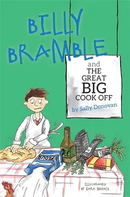 Billy Bramble e la grande gara di cucina: una storia per superare i grandi sentimenti di rabbia a casa e a scuola - Billy Bramble and the Great Big Cook Off: A Story about Overcoming Big, Angry Feelings at Home and at School