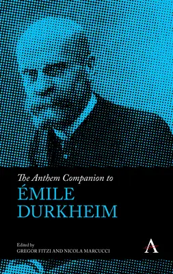 Il compendio Anthem di Mile Durkheim - The Anthem Companion to mile Durkheim