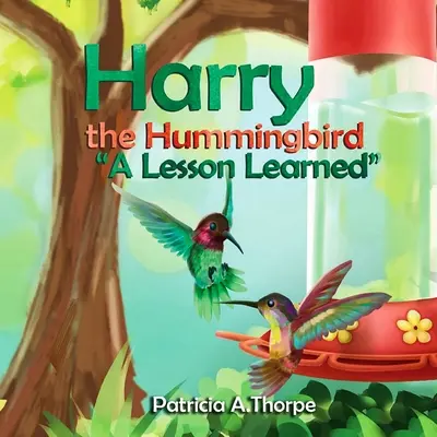 Harry il colibrì: Una lezione imparata - Harry the Hummingbird: A Lesson Learned