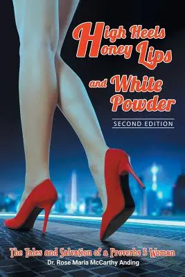 Tacchi alti, labbra di miele e polvere bianca: seconda edizione - High Heels, Honey Lips and White Powder: Second Edition