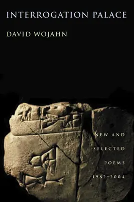 Palazzo degli interrogatori: Poesie nuove e selezionate 1982-2004 - Interrogation Palace: New and Selected Poems 1982-2004