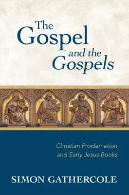 Il Vangelo e i Vangeli: L'annuncio cristiano e i primi libri su Gesù - The Gospel and the Gospels: Christian Proclamation and Early Jesus Books
