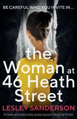 La donna al 46 di Heath Street: Un thriller psicologico tortuoso e assolutamente avvincente - The Woman at 46 Heath Street: A twisty and absolutely gripping psychological thriller