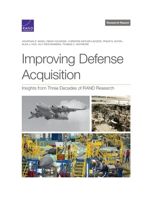 Migliorare l'acquisizione della difesa: Spunti da tre decenni di ricerca Rand - Improving Defense Acquisition: Insights from Three Decades of Rand Research