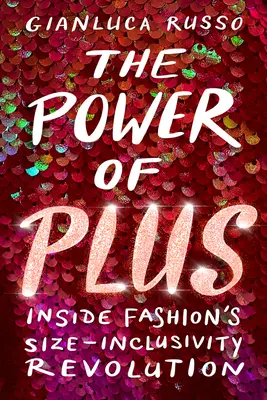 Il potere dei plus: la rivoluzione della moda per l'inclusione delle taglie forti - The Power of Plus: Inside Fashion's Size-Inclusivity Revolution