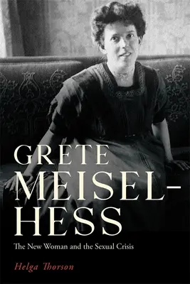 Grete Meisel-Hess: La nuova donna e la crisi sessuale - Grete Meisel-Hess: The New Woman and the Sexual Crisis