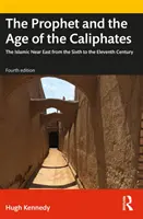 Il Profeta e l'età dei califfati: Il Vicino Oriente islamico dal VI all'XI secolo - The Prophet and the Age of the Caliphates: The Islamic Near East from the Sixth to the Eleventh Century