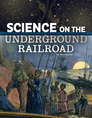 La scienza sulla ferrovia sotterranea - Science on the Underground Railroad