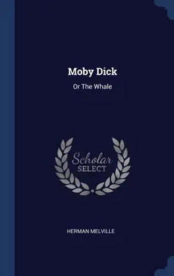 Moby Dick: O la balena - Moby Dick: Or The Whale