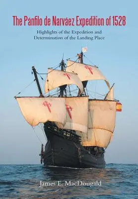 La spedizione di Pnfilo de Narvez del 1528: i punti salienti della spedizione e la determinazione del luogo di approdo - The Pnfilo de Narvez Expedition of 1528: Highlights of the Expedition and Determination of the Landing Place
