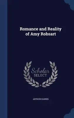 Romanticismo e realtà di Amy Robsart - Romance and Reality of Amy Robsart
