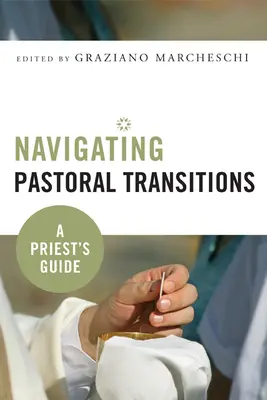 Navigare nelle transizioni pastorali: Guida per il sacerdote - Navigating Pastoral Transitions: A Priest's Guide