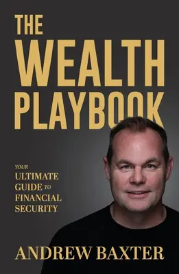 Il libro della ricchezza: La vostra guida definitiva alla sicurezza finanziaria - The Wealth Playbook: Your ultimate guide to financial security