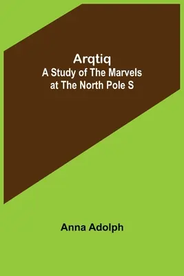 Arqtiq: Uno studio sulle meraviglie del Polo Nord S - Arqtiq: A Study of the Marvels at the North Pole S