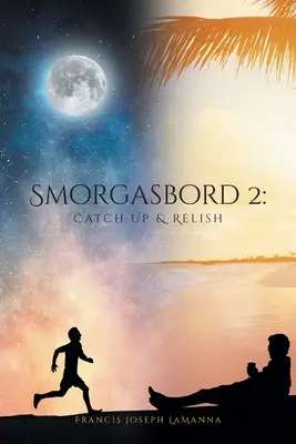 Smorgasbord 2: recuperare e rifocillarsi - Smorgasbord 2: Catch Up & Relish