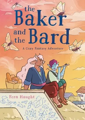 Il fornaio e il bardo: Un'accogliente avventura fantasy - The Baker and the Bard: A Cozy Fantasy Adventure