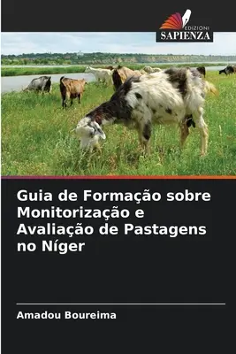 Guida alla formazione per il monitoraggio e la valutazione di eventi su Nger - Guia de Formao sobre Monitorizao e Avaliao de Pastagens no Nger
