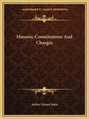Costituzioni e cariche massoniche - Masonic Constitutions And Charges