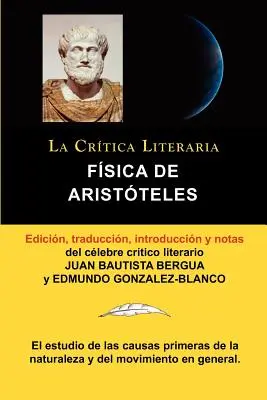 La Fisica di Aristotele, La Critica Literaria Por El Celebre Critico Literario Juan Bautista Bergua, Ediciones Ibericas, e The Literary Critic by the Celebrated Literary Critic Juan Bautista Bergua. - Fisica de Aristoteles, Coleccion La Critica Literaria Por El Celebre Critico Literario Juan Bautista Bergua, Ediciones Ibericas