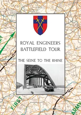 Tour dei campi di battaglia del Genio Reale: DALLA SENNA AL RENO: Vol. 1 - Un resoconto delle operazioni incluse nel tour e Vol. 2 - Una guida per la condotta del viaggio - Royal Engineers Battlefield Tour: THE SEINE TO THE RHINE: Vol. 1 - An Account of the Operations Included in the Tour & Vol. 2 - A Guide to the Conduct