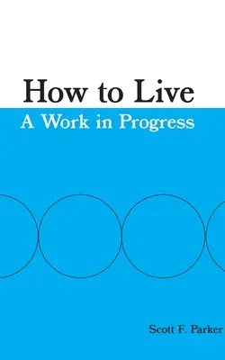 Come vivere: Un lavoro in corso - How to Live: A Work in Progress
