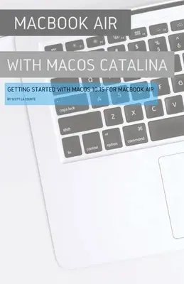 MacBook Air (Retina) con MacOS Catalina: Guida introduttiva a MacOS 10.15 per MacBook Air - MacBook Air (Retina) with MacOS Catalina: Getting Started with MacOS 10.15 for MacBook Air