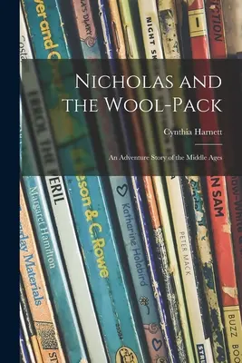 Nicholas e il sacco di lana: una storia d'avventura del Medioevo - Nicholas and the Wool-pack: an Adventure Story of the Middle Ages