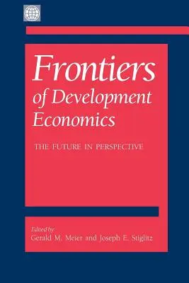 Frontiere dell'economia dello sviluppo: Il futuro in prospettiva - Frontiers of Development Economics: The Future in Perspective