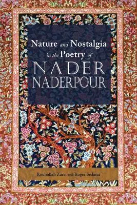 Natura e nostalgia nella poesia di Nader Naderpour - Nature and Nostalgia in the Poetry of Nader Naderpour