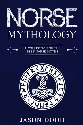 Mitologia norrena: Una raccolta dei migliori miti norreni - Norse Mythology: A Collection of the Best Norse Myths
