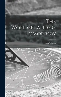 Il paese delle meraviglie di domani - The Wonderland of Tomorrow