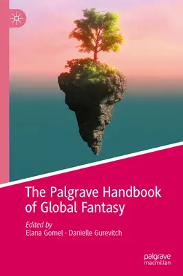 Il manuale Palgrave del fantasy globale - The Palgrave Handbook of Global Fantasy