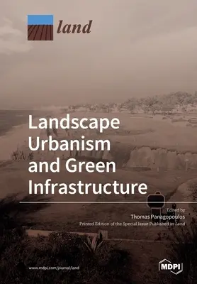 Urbanistica del paesaggio e infrastrutture verdi - Landscape Urbanism and Green Infrastructure