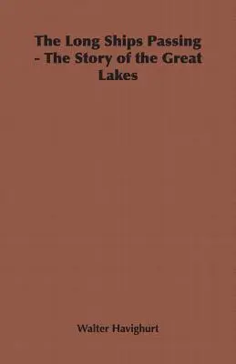 Kapal-kapal Panjang yang Melintas - Kisah Danau-danau Besar - The Long Ships Passing - The Story of the Great Lakes