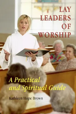 Leader laici del culto: Una guida pratica e spirituale - Lay Leaders of Worship: A Practical and Spiritual Guide