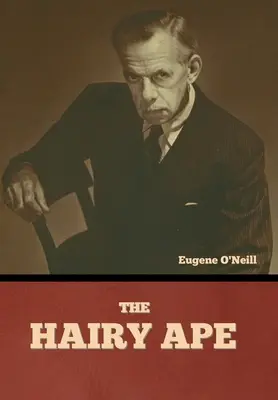 La scimmia pelosa - The Hairy Ape