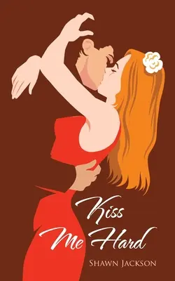 Baciami forte - Kiss Me Hard