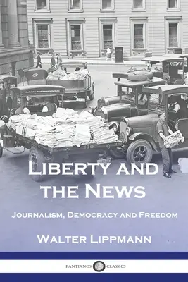 Libertà e notizie: Giornalismo, democrazia e libertà - Liberty and the News: Journalism, Democracy and Freedom