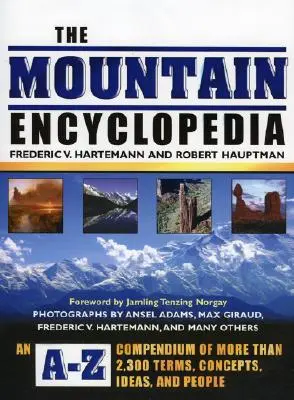 L'enciclopedia della montagna: Un compendio dalla A alla Z di più di 2.300 termini, concetti, idee e persone - The Mountain Encyclopedia: An A-Z Compendium of More Than 2,300 Terms, Concepts, Ideas, and People