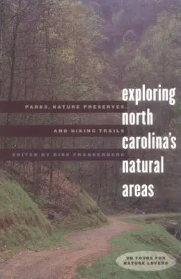 Esplorare le aree naturali della Carolina del Nord: Parchi, riserve naturali e sentieri escursionistici - Exploring North Carolina's Natural Areas: Parks, Nature Preserves, and Hiking Trails