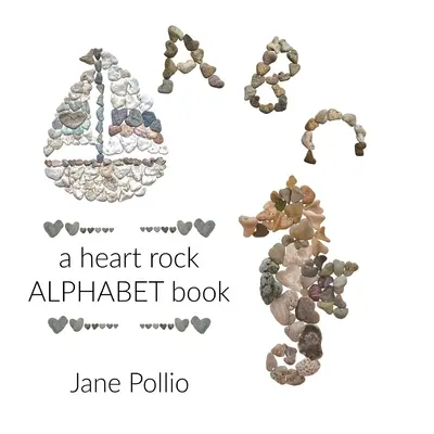 ABC: un libro di alfabeti del cuore - ABC: a heart rock alphabet book