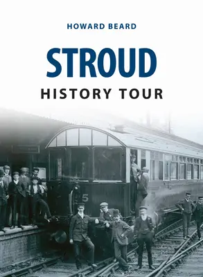 Tour storico di Stroud - Stroud History Tour