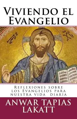 Viviendo el Evangelio: Riflessioni sugli Evangeli per la nostra vita quotidiana - Viviendo el Evangelio: Reflexiones sobre los Evangelios para nuestra vida diaria