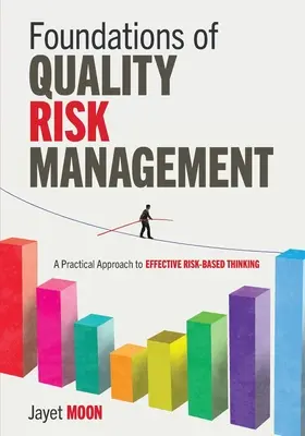 Fondamenti di gestione del rischio di qualità: Un approccio pratico al pensiero efficace basato sul rischio - Foundations of Quality Risk Management: A Practical Approach to Effective Risk-Based Thinking